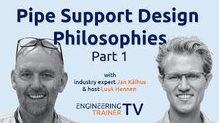 EngineeringTrainerTV #3 – Pipe Support Design Philosophies with Jan Kålhus - Part 1