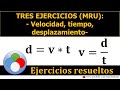 Movimiento rectilneo uniforme mru  ejercicios resueltos