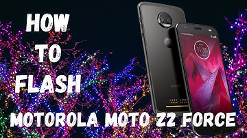How to flash Motorola Moto Z2 Force | Flashing Guide with SP Flash Tool