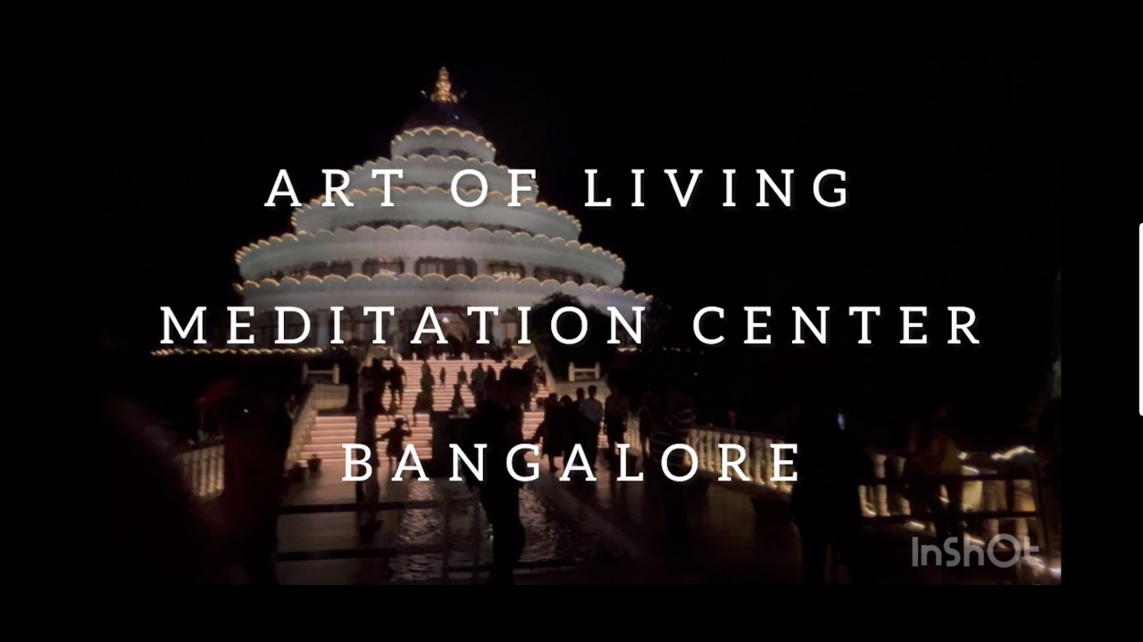 Visit Art of Living Meditation Center, Bangalore Explore inner peace
