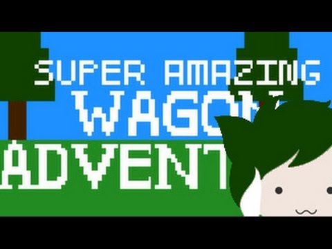 SUPER AMAZING WAGON ADVENTURE!!!
