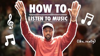 How to Listen to Music (...like, really) - listen music meaning in hindi