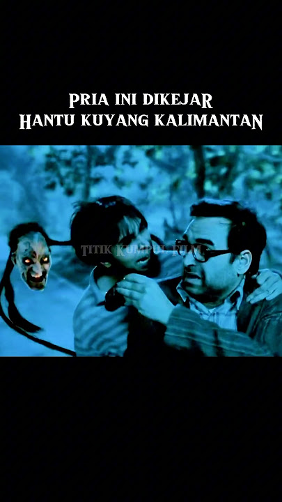 Hantu Kuyang Kalimantan #alurceritafilm #film