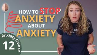 Anxiety about Anxiety -What to do about fear of anxiety- Break the Anxiety Cycle 12/30