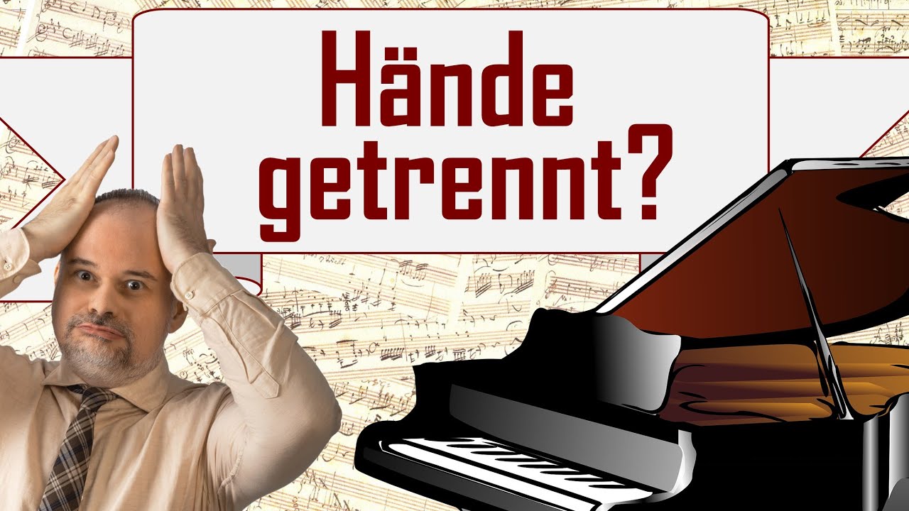 Hände GETRENNT üben? WIRKLICH?