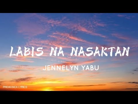 JENNELYN YABU   Labis na Nasaktan Lyrics