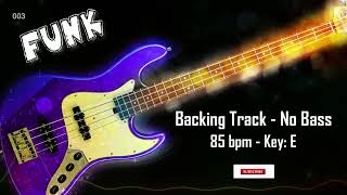 Funk Backing Track - No Bass - Backing track for bass. 85 bpm.