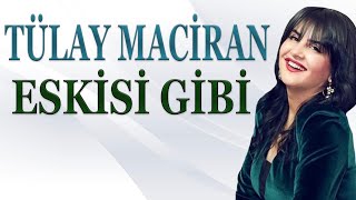 Tülay Maciran  Eskisi Gibi (Türküler 2022)