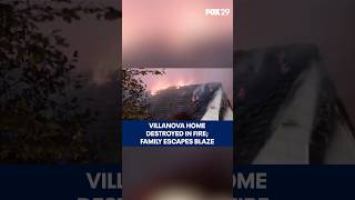 Villanova home destroyed in fire; family escapes blaze