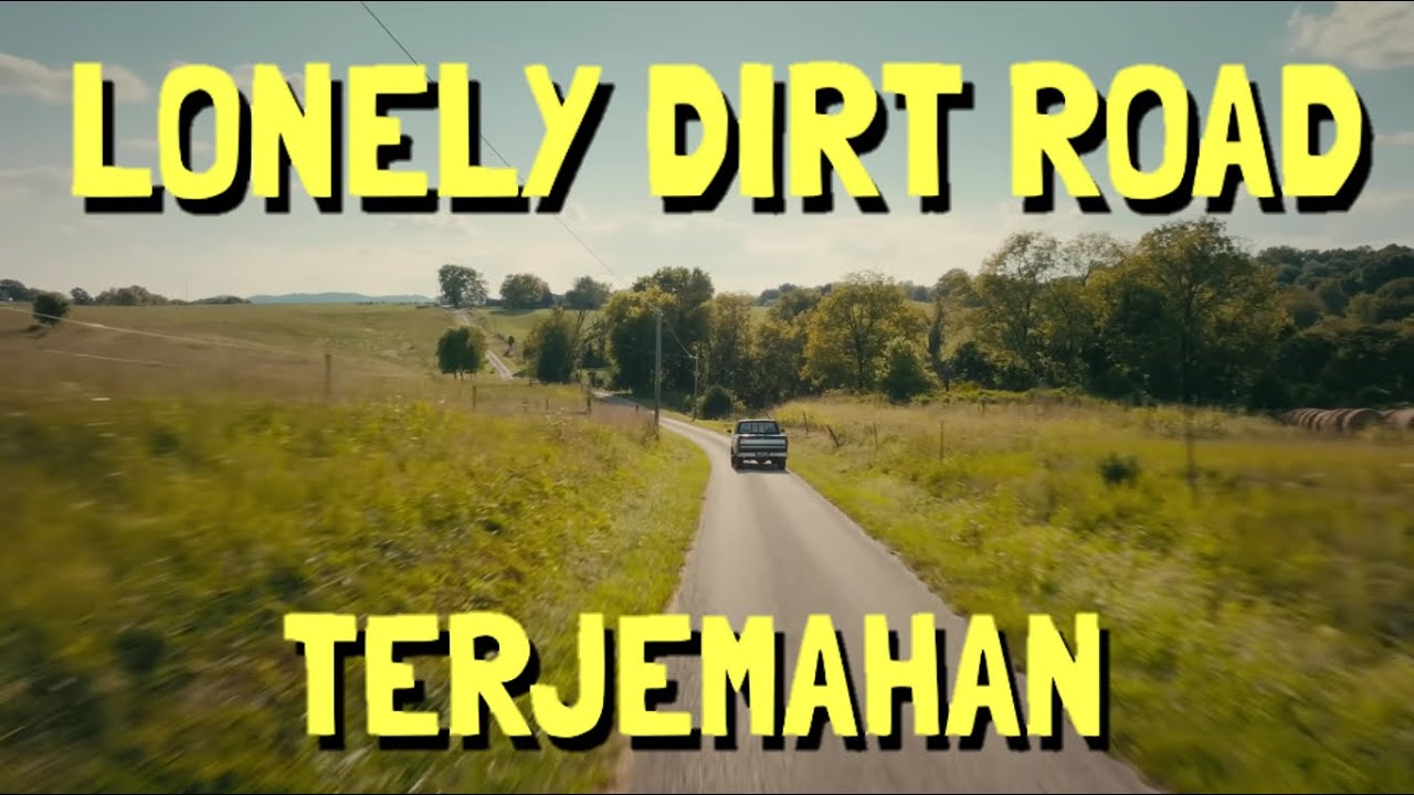 Dax - Lonely Dirt Road (Terjemahan Indonesia) Dax - Lonely Dirt Road (Terjemahan Indonesia)