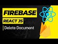 Delete document in firebase with React JS project