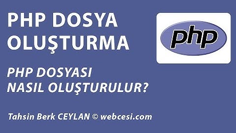 PHP Dosya Oluşturma ve Yazma [Çözüldü]
