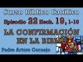 Curso Bíblico Católico - EPISODIO 22 Hech 19, 1-10 -LA CONFIRMACIÓN EN LA BIBLIA - Padre Arturo