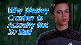 Why Wesley Crusher Is Actually Not So Bad