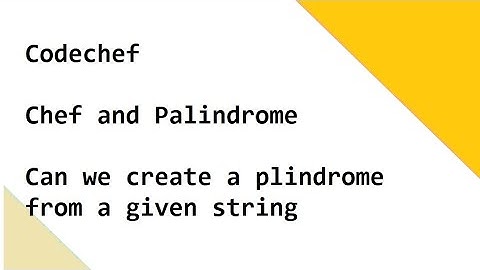 Codechef   Chef and Palindrome   Can we create a plindrome from a given string