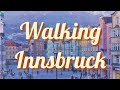 Walking in Innsbruck 4K city Tour