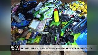 TROOPS LAUNCH OFFENSIVE IN ADAMAWA, KILL OVER 21 TERRORISTS