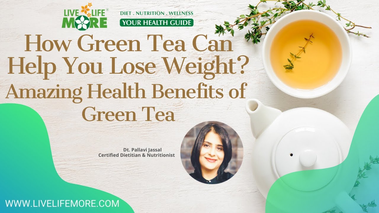 How Green Tea Can Help You Lose Weight? - Amazing Health Benefits of ...