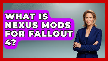 What Is Nexus Mods For Fallout 4? - Video Gamers Vault
