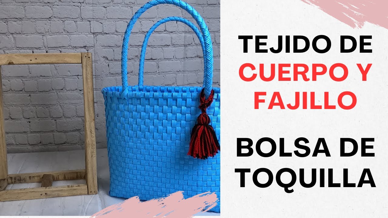 🟩 BOLSA DE TOQUILLA - TEJIDO DEL CUERPO Y FAJILLO