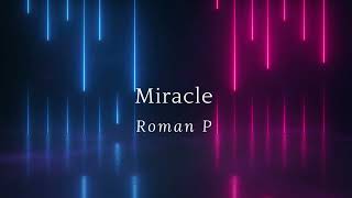 Miracle by Roman P (Cinematic Music)