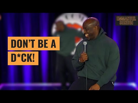 Don't be a D*CK! | Emmanuel Sonubi