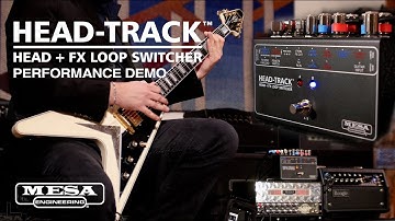 MESA/Boogie Head-Track™ Head and FX Loop Switcher Performance Demo
