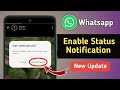 Enable Whatsapp Status Notification | Whatsapp Get Notification for Status | Whatsapp New Update