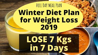 Full Day Diet/Meal Plan for Winter | Weight Loss Diet Plan for Winter - 2019 | Lose 7 Kgs in 7 Days