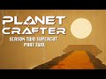 PLANET CRAFTER SEASON 2 SUPERCUT - PART 2