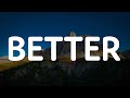 Khalid - Better (Lyrics)