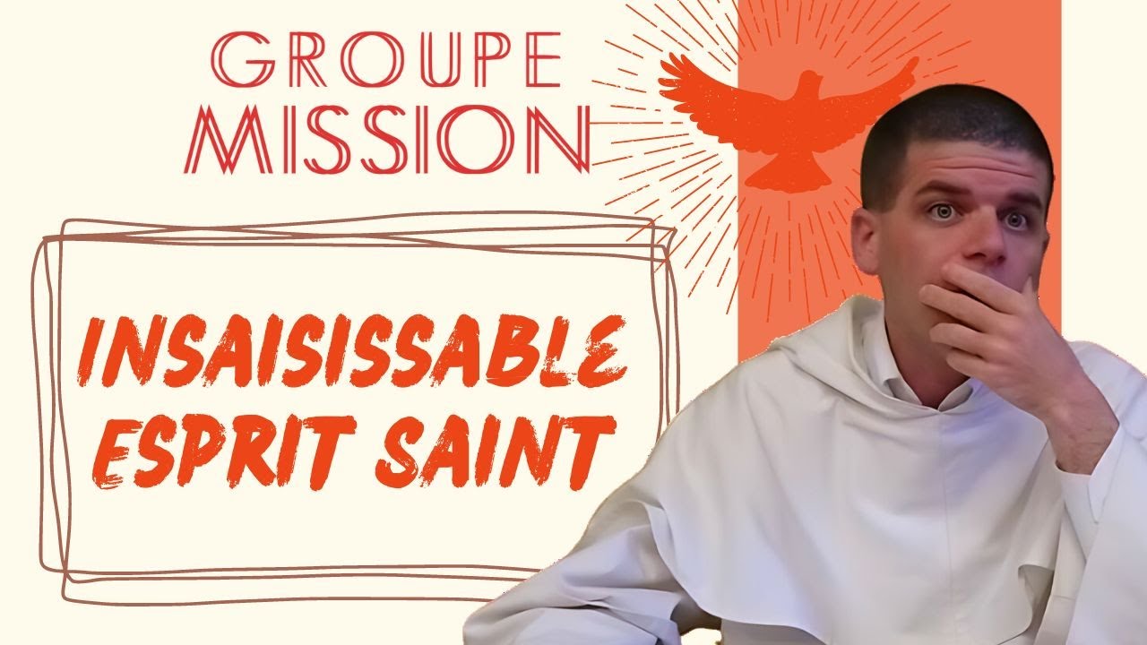 Insaisissable Esprit Saint !