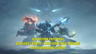 Day Before Patch Day  Big Daddy Bdk M   Lock Leveling