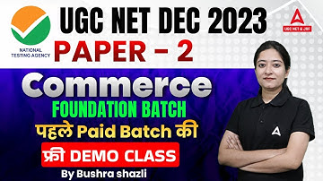 UGC NET DECEMBER 2023 I Commerce Paper 2 I  Foundation Batch पहले Paid Batch की फ्री  Demo Class