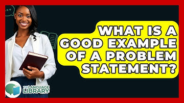 What Is A Good Example Of A Problem Statement? - The Language Library
