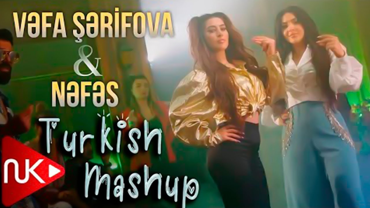 Vefa Serifova & Nefes - Turkish Mashup 2022 (Yeni Klip)