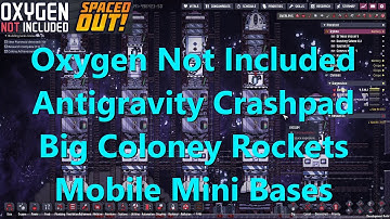 Antigravity Crashpad Ep 16 Oxygen Not Included Rocket Bases Mini Bases
