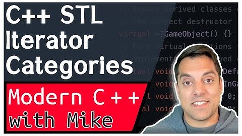 STL C++ Iterators - Categories | Modern Cpp Series Ep. 136