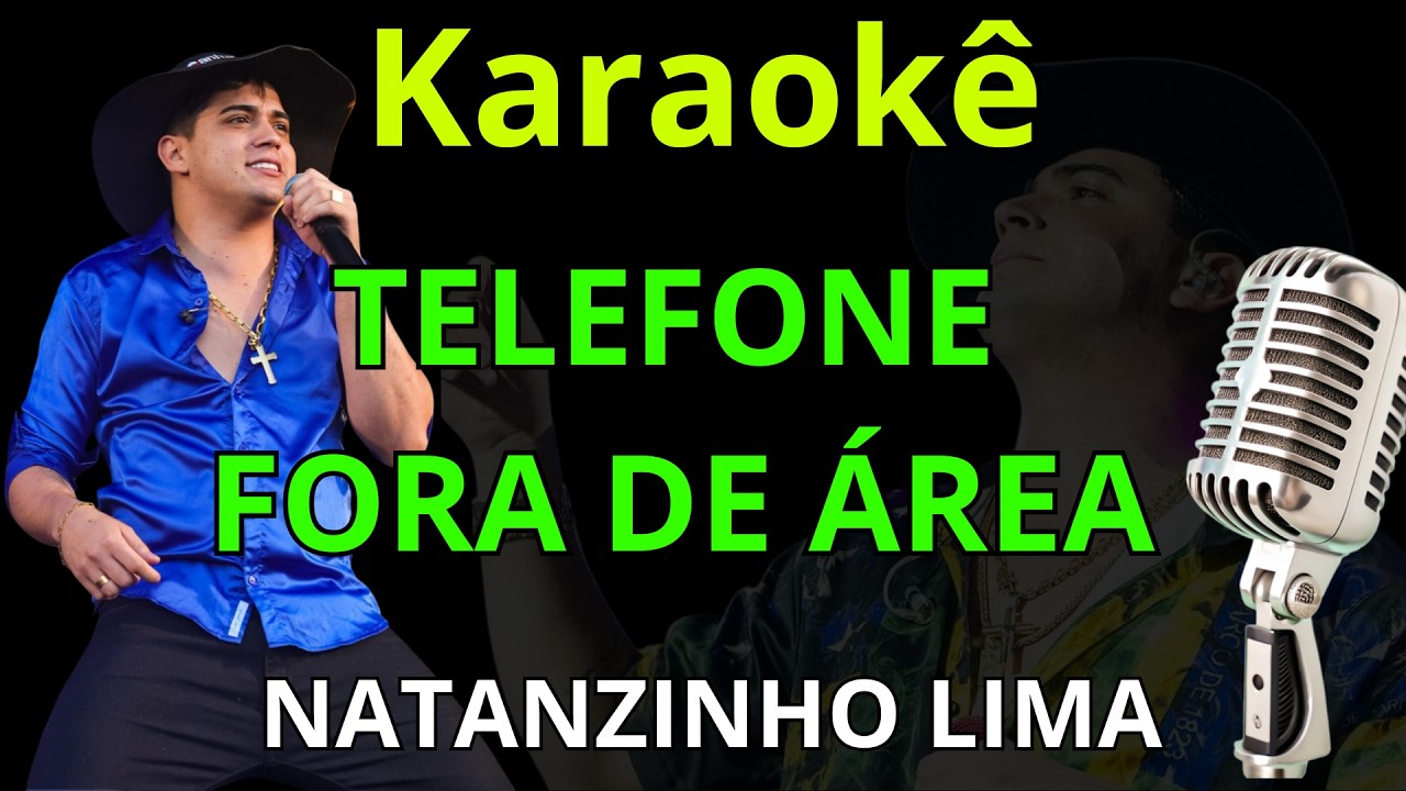 TELEFONE FORA DE ÁREA - Natanzinho lima (Playback / karaokê )