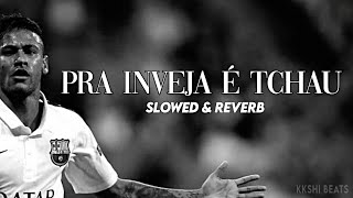(slowed   reverb) - PRA INVEJA É TCHAU // Mc Kevin & Mc Davi