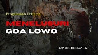 Pengalaman Pertama Menelusuri Wisata Alam GOA LOWO TRENGGALEK ‼️Goa Terpanjang di Asia Tenggara..