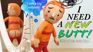 “I need a New Butt!” Read aloud with a custom doll