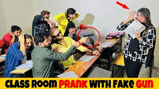 Class Room Prank With Fake Gun | Pranks in Pakistan | Epic Reactions 😂😂