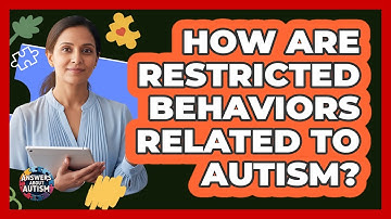 How Are Restricted Behaviors Related To Autism?