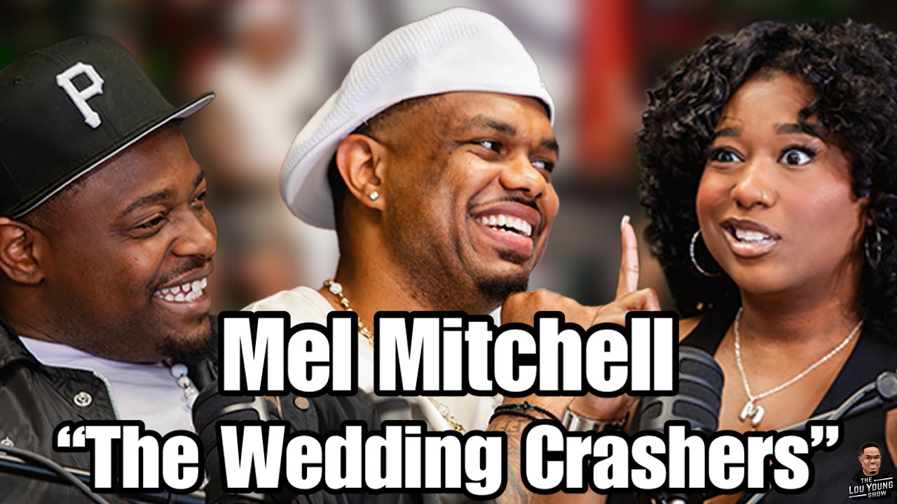 "The Wedding Crashers" w/ Mel Mitchell: The Lou Young Show w/ TreyDay S3 Ep.17