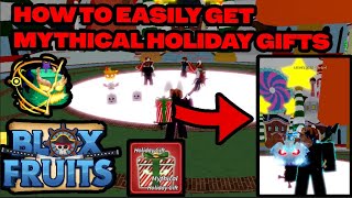 How To Easily Get Mythical Holiday Gifts In The New Christmas Update In Blox Fruitroblox
