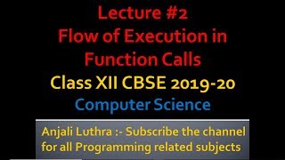 Flow of Execution in Function Call | Python Class XII C.S. Complete Syllabus CBSE Board