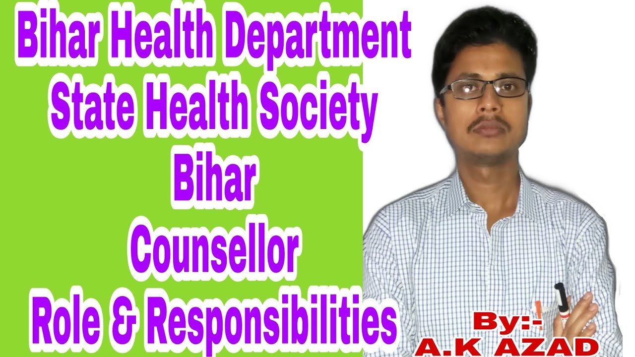 Bihar Health Department|Counsellor|Role & responsibilities|Full Details|By Anish Kumar Azad Sir