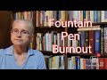 Fountain pen burnout