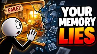 Your Memories Are Lying To You